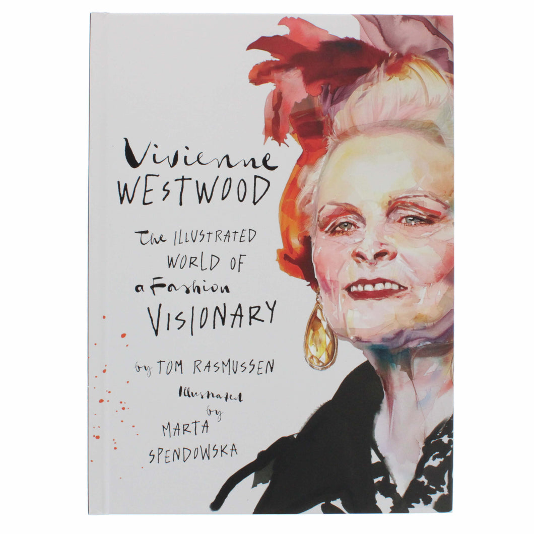 Vivienne Westwood The Illustrated World of a Fashion Visionary