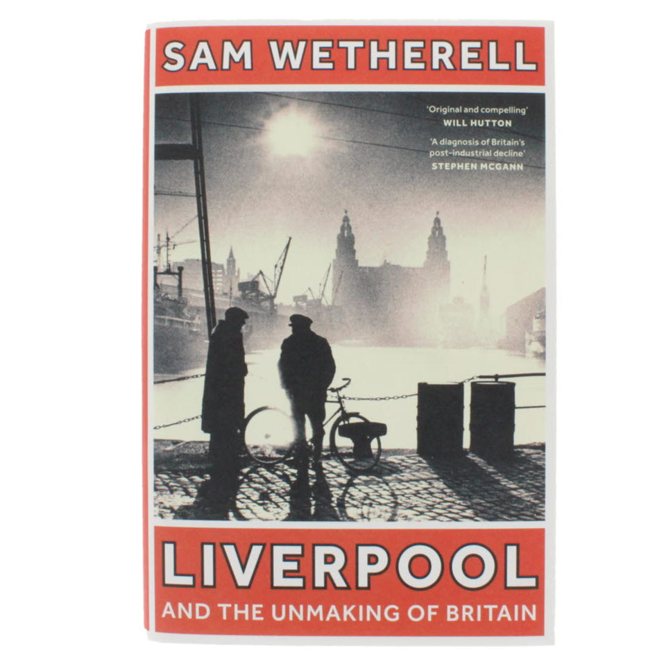 Liverpool and the unmaking of britain