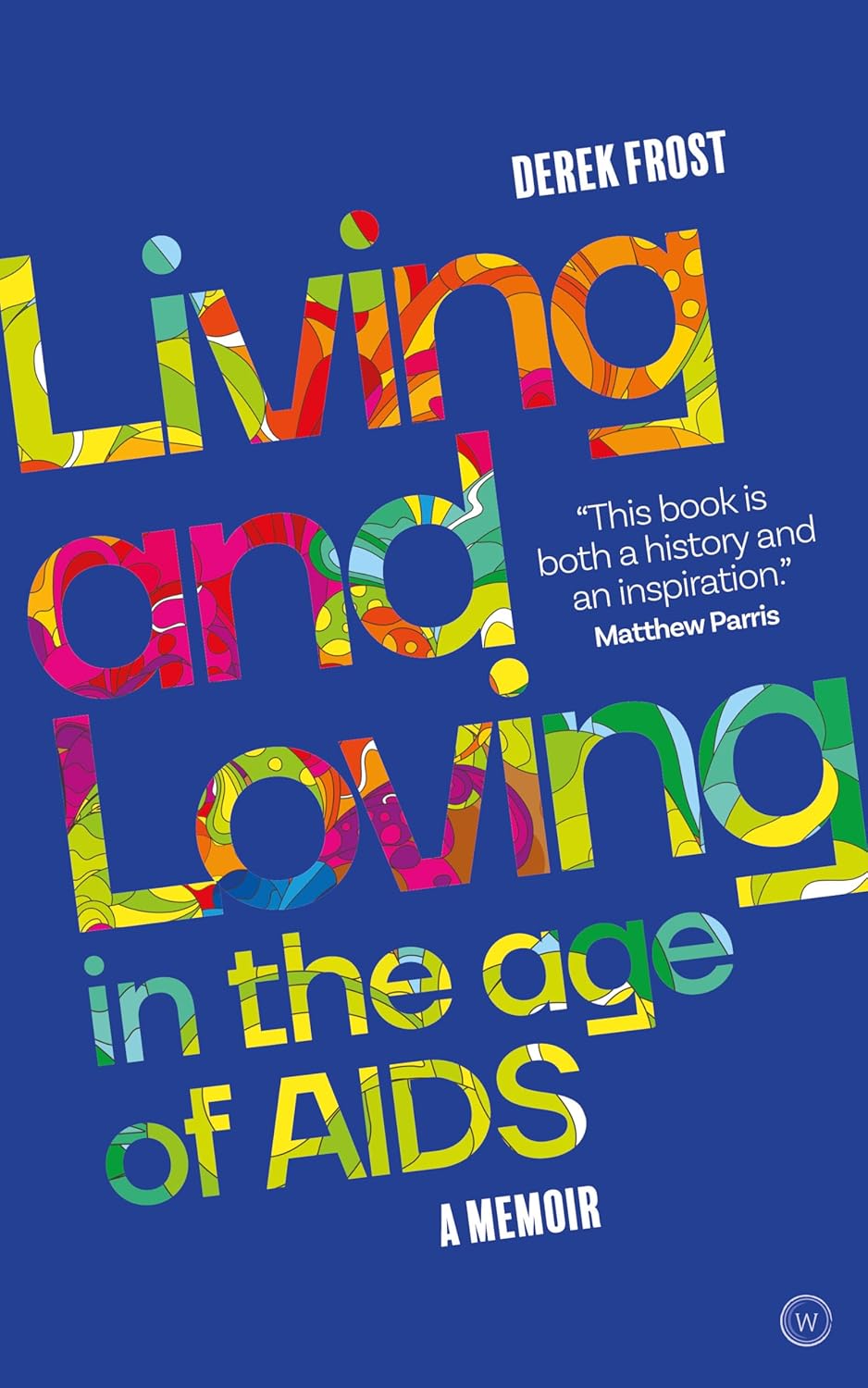 Living and Loving in the age of AIDS: A Memoir