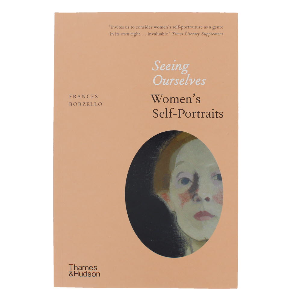 洋書）Frances Borzello, Seeing Ourselves Seeing Ourselves: Women's Self-Portraits: Borzello, Frances