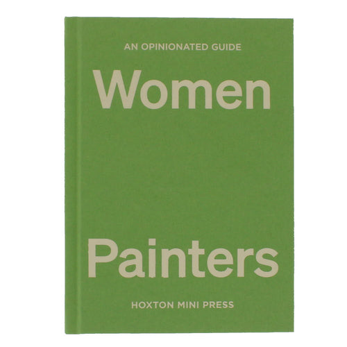 An Opinionated Guide: Women Painters