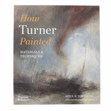 Load image into Gallery viewer, How Turner Painted