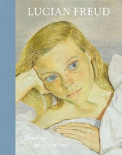 Load image into Gallery viewer, Lucian Freud: Drawing into painting