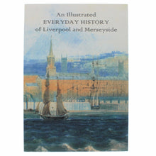 Load image into Gallery viewer, An illustrated everyday history of Liverpool and Merseyside