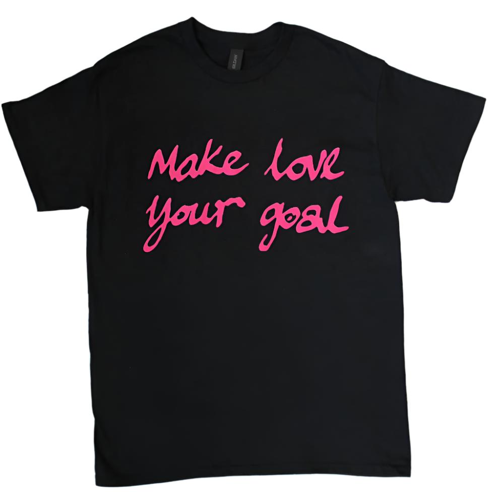 Black make love your goal T. shirt