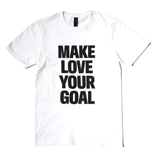 White make love your goal T. shirt