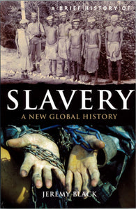 Front cover of 'Slavery: A New Global History', featuring two photographs of slaves, one old and one modern.