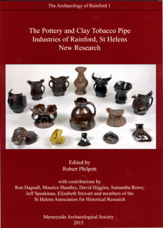 Front cover of The Pottery and Clay Tobacco Pipe Industries of Rainford, St Helens New Research, with a photograph of some ceramic and earthenware examples.