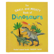 Load image into Gallery viewer, The Small and Mighty Book of Dinosaurs