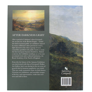 After Darkness Light : The Birth of the Liverpool Autumn Exhibitions 1871-1876
