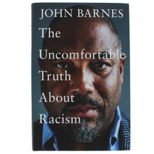 Load image into Gallery viewer, John Barnes The Uncomfortable Truth About Racism