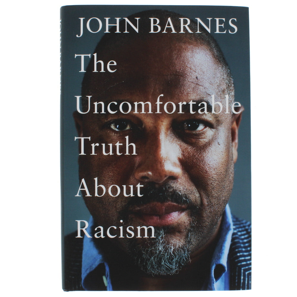 John Barnes The Uncomfortable Truth About Racism