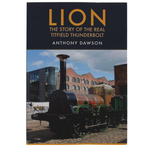 Lion: The story of the real Titfield Thunderbolt by Anthony Dawson
