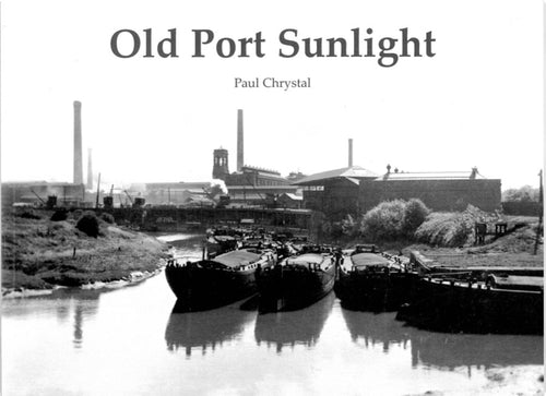 Front cover of Old Port Sunlight book with a black and white photograph of barges near Port Sunlight.