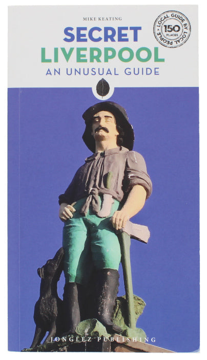 Front cover of Secret Liverpool, showing a photograph of a sculpture of a lumberjack , leaning on his axe.