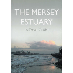 The Mersey Estuary: A travel guide