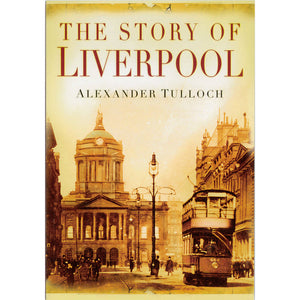 The Story of Liverpool | National Museums Liverpool Shop