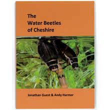 Load image into Gallery viewer, The Water Beetles of Cheshire by Jonathan Guest and Andy Harmer