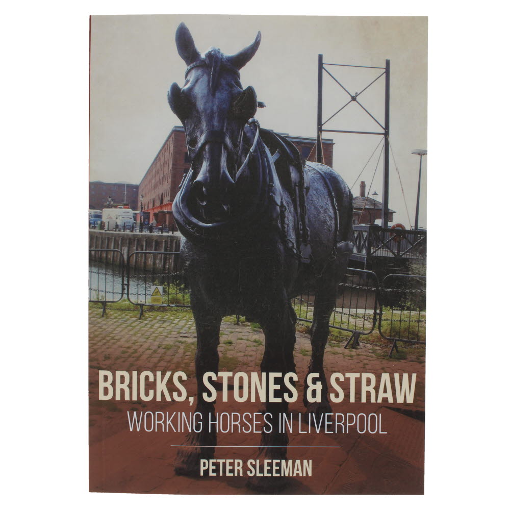 Bricks, Stones & Straw: Working Horses in Liverpool
