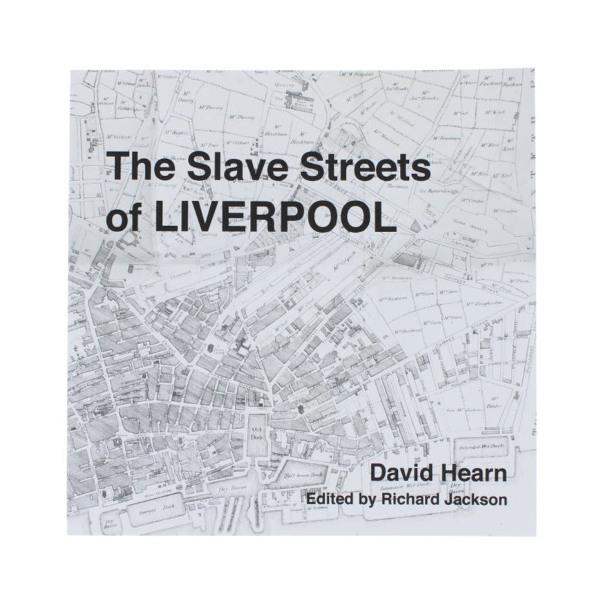 The Slave Streets of Liverpool by David Hearn