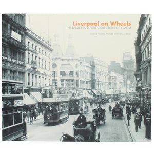 Front cover of Liverpool on Wheels book, featuring a vintage photograph of the city showing a street with several forms of transport operating.