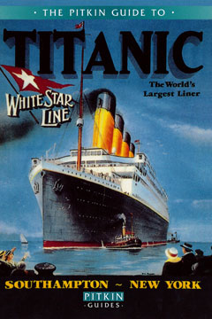 Front cover of The Pitkin Guide to Titanic featuring an illustration of the Titanic under sail.